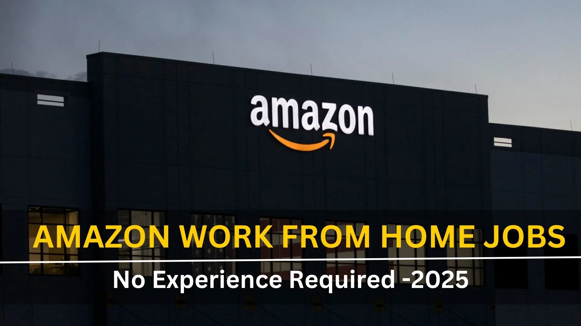 Amazon Work From Home Jobs -2025 | No Experience Needed